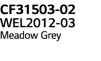 CF31503-02 WEL2012-03 Meadow Grey