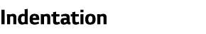 Indentation