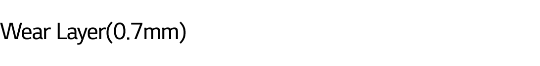 Wear Layer(0 7mm)