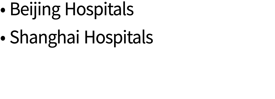   Beijing Hospitals   Shanghai Hospitals