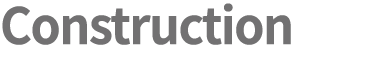 Construction