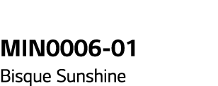 MIN0006-01 Bisque Sunshine