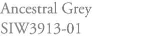 Ancestral Grey SIW3913-01