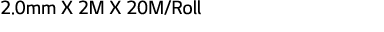 2 0mm X 2M X 20M Roll