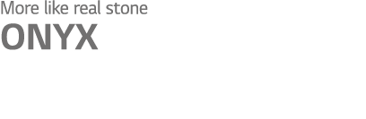 More like real stone oNYX 