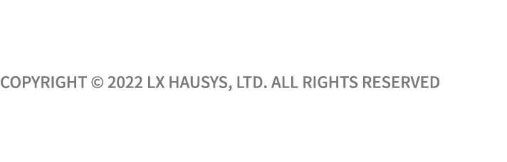 Copyright   2022 LX Hausys, Ltd  All Rights Reserved