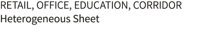 RETAIL, OFFICE, EDUCATION, CORRIDOR Heterogeneous Sheet