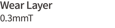 Wear Layer 0.3mmT