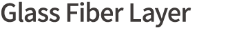Glass Fiber Layer