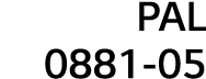 PAL 0881-05