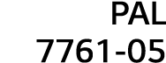 PAL 7761-05