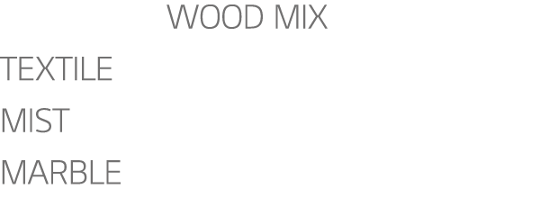 Wood   Wood Mix Textile Mist Marble