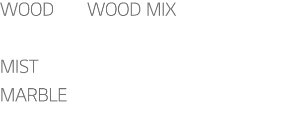 Wood   Wood Mix Textile Mist Marble
