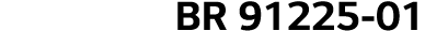 BR 91225-01