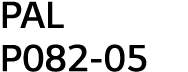 PAL P082-05