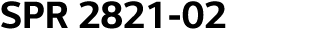 SPR 2821-02 