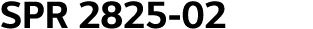 SPR 2825-02 