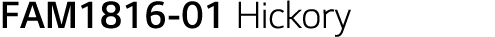 FAM1816-01 Hickory 