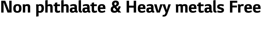 Non phthalate & Heavy metals Free