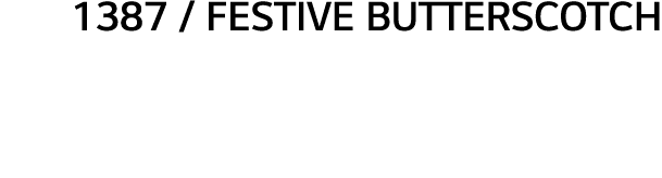 1387   Festive Butterscotch
