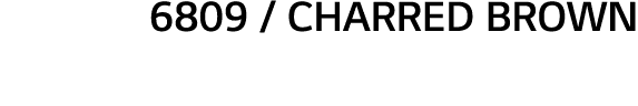 6809   Charred Brown 