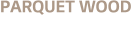 Parquet Wood