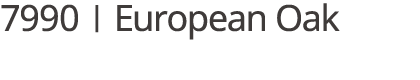7990 | European Oak