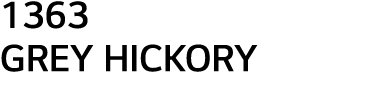 1363 GREY HICKORY