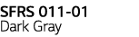 SFRS 011-01 Dark Gray 