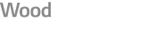 Wood